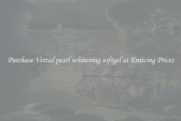 Purchase Vetted pearl whitening softgel at Enticing Prices