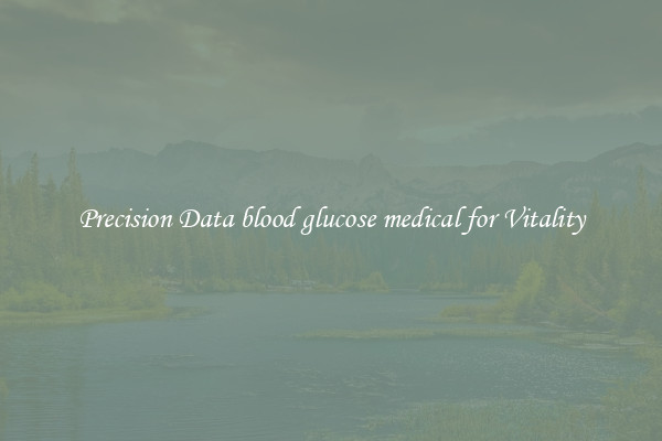 Precision Data blood glucose medical for Vitality