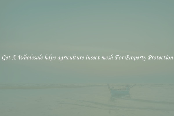 Get A Wholesale hdpe agriculture insect mesh For Property Protection