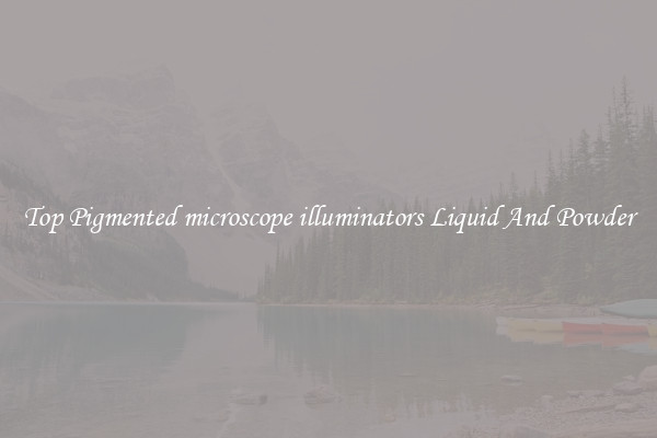 Top Pigmented microscope illuminators Liquid And Powder