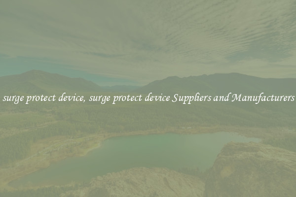 surge protect device, surge protect device Suppliers and Manufacturers