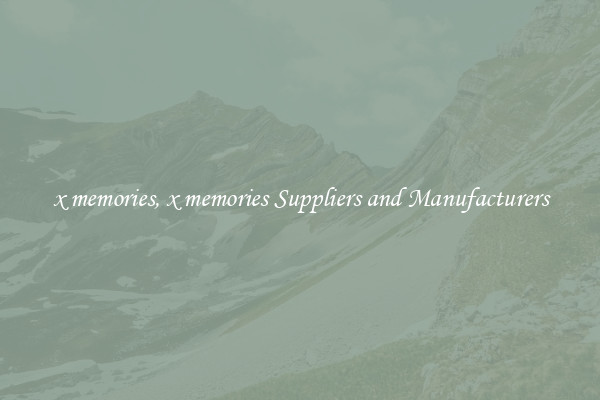 x memories, x memories Suppliers and Manufacturers
