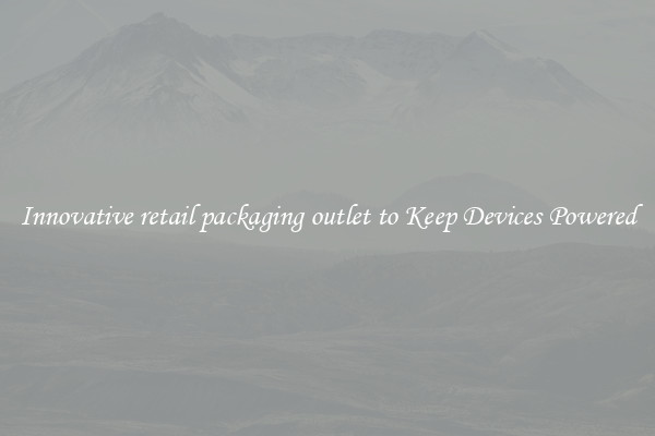 Innovative retail packaging outlet to Keep Devices Powered