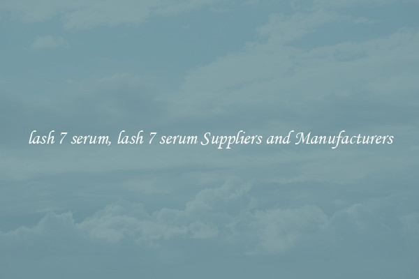 lash 7 serum, lash 7 serum Suppliers and Manufacturers