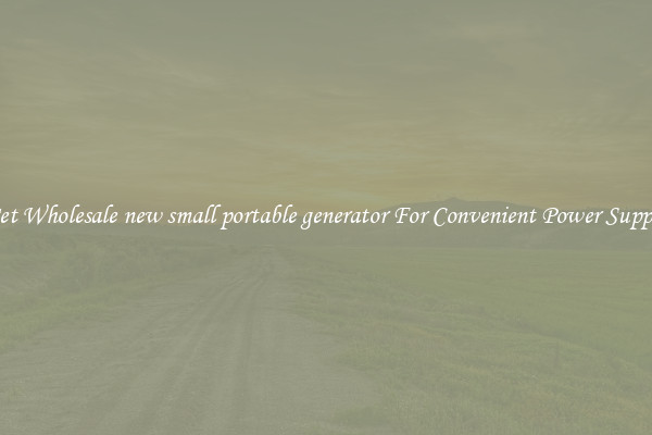 Get Wholesale new small portable generator For Convenient Power Supply