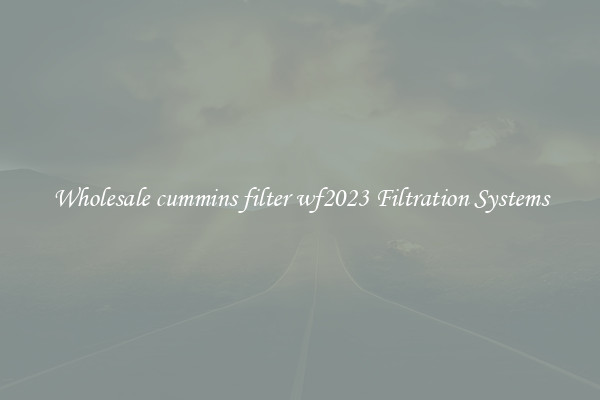 Wholesale cummins filter wf2023 Filtration Systems