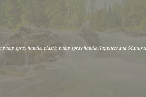 plastic pump spray handle, plastic pump spray handle Suppliers and Manufacturers