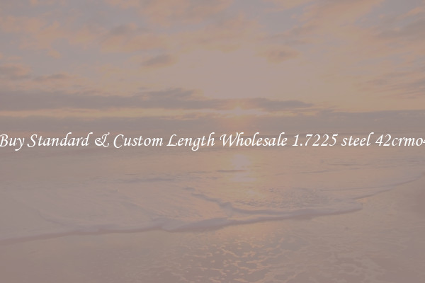 Buy Standard & Custom Length Wholesale 1.7225 steel 42crmo4