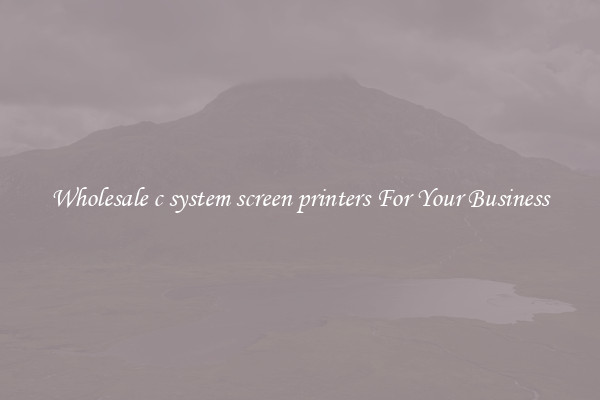 Wholesale c system screen printers For Your Business