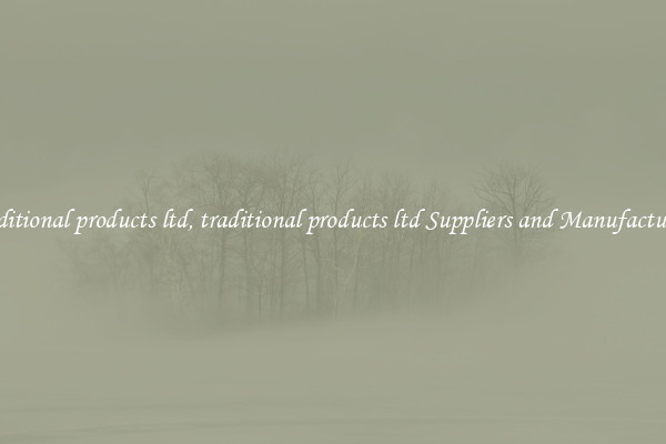 traditional products ltd, traditional products ltd Suppliers and Manufacturers