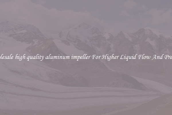 Wholesale high quality aluminum impeller For Higher Liquid Flow And Pressure