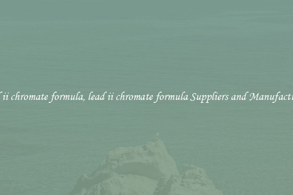lead ii chromate formula, lead ii chromate formula Suppliers and Manufacturers