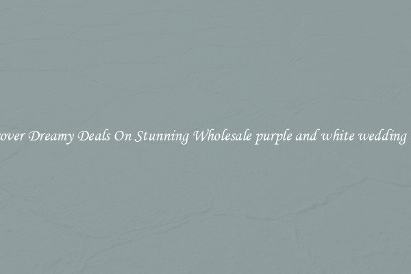 Discover Dreamy Deals On Stunning Wholesale purple and white wedding dress