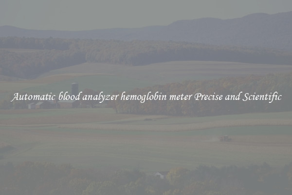 Automatic blood analyzer hemoglobin meter Precise and Scientific