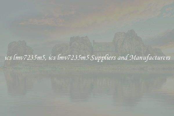 ics lmv7235m5, ics lmv7235m5 Suppliers and Manufacturers