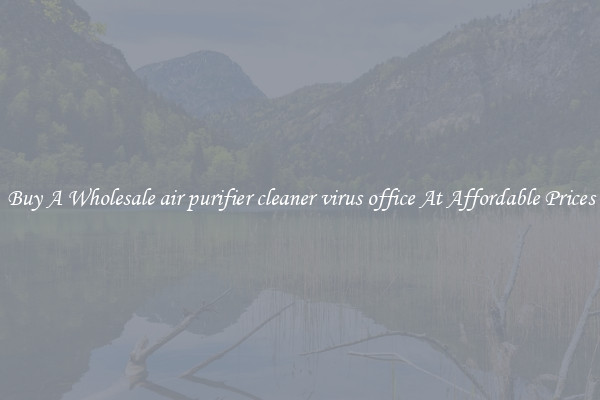 Buy A Wholesale air purifier cleaner virus office At Affordable Prices