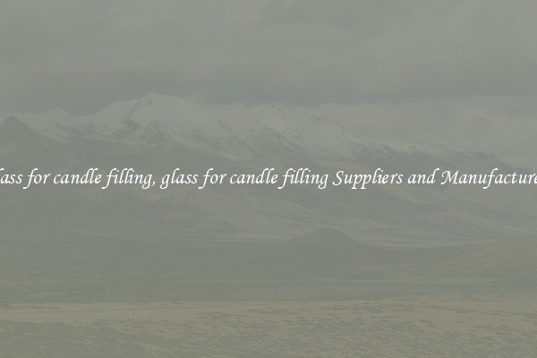 glass for candle filling, glass for candle filling Suppliers and Manufacturers