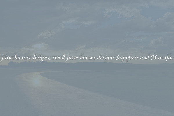 small farm houses designs, small farm houses designs Suppliers and Manufacturers