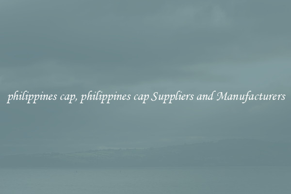 philippines cap, philippines cap Suppliers and Manufacturers
