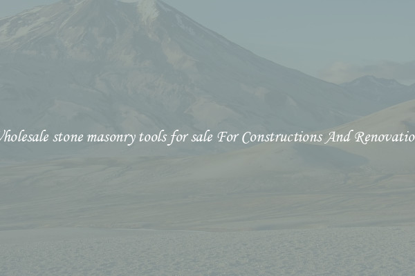 Wholesale stone masonry tools for sale For Constructions And Renovations