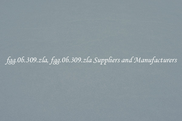 fgg.0b.309.zla, fgg.0b.309.zla Suppliers and Manufacturers