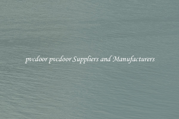 pvcdoor pvcdoor Suppliers and Manufacturers