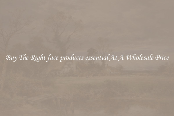 Buy The Right face products essential At A Wholesale Price
